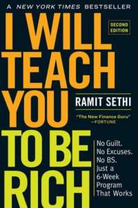 I Will Teach You to Be Rich by Ramit Sethi I Will Teach You to Be Rich by Ramit Sethi