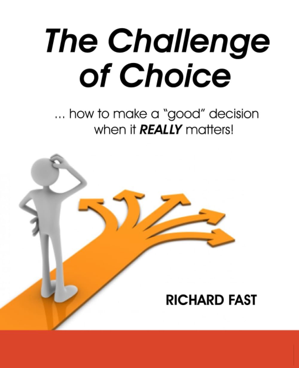 The Challenge of Choice by Richard Fast The Challenge of Choice by Richard Fast