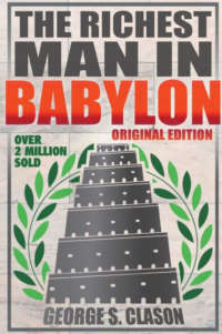 The Richest Man in Babylon by George S. Clason The Richest Man in Babylon by George S. Clason