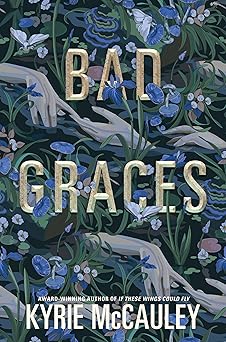 Bad Graces by Kyrie McCauley Bad Graces by Kyrie McCauley