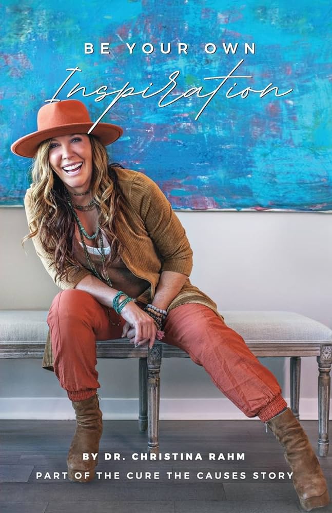 Be Your Own Inspiration by Dr. Christina Rahm Be Your Own Inspiration by Dr. Christina Rahm