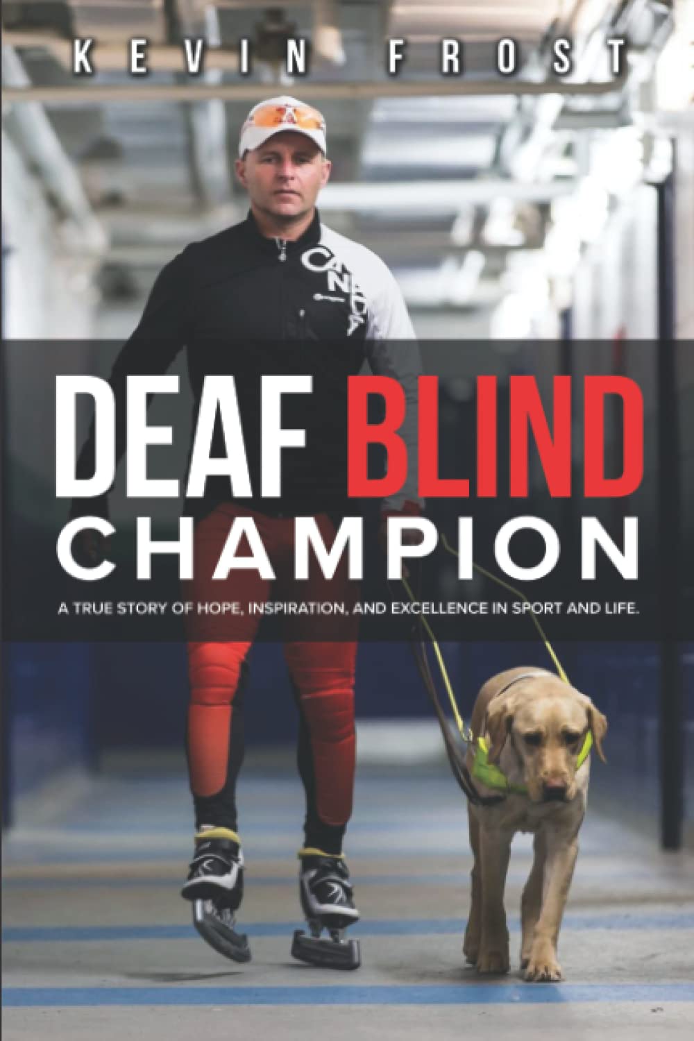 Deaf Blind Champion by Kevin Frost Deaf Blind Champion by Kevin Frost