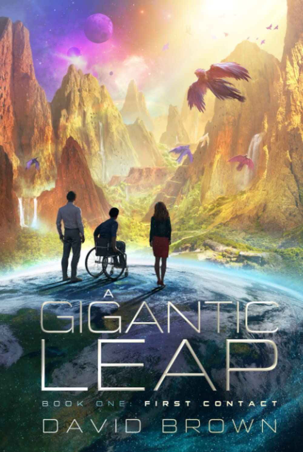 A Gigantic Leap: First Contact by David Brown A Gigantic Leap: First Contact by David Brown