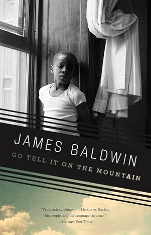 Go Tell It On The Mountain by James Baldwin Go Tell It On The Mountain by James Baldwin