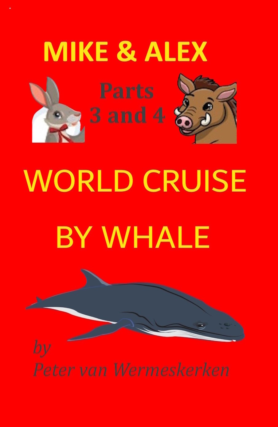 Mike & Alex Parts 3 and 4: World Cruise by Whale by Peter van Wermeskerken Mike & Alex Parts 3 and 4: World Cruise by Whale by Peter van Wermeskerken