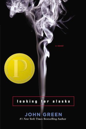 Looking for Alaska by John Green Looking for Alaska by John Green