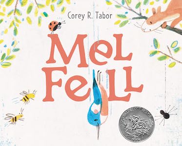 BIRD: Mel Fell by Corey R. Tabor BIRD: Mel Fell by Corey R. Tabor