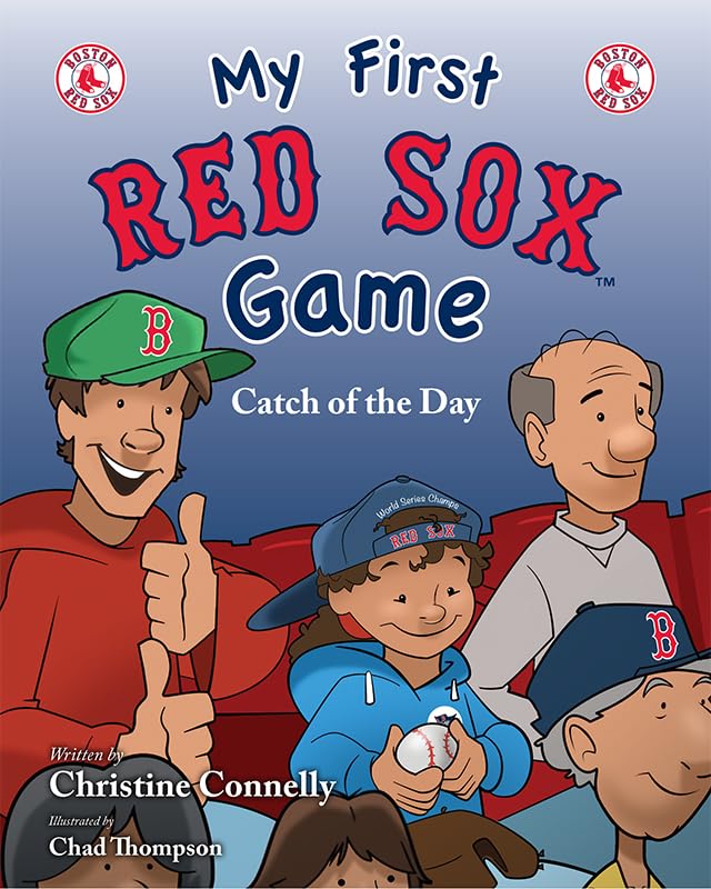 My First Red Sox Game by Christine Connelly My First Red Sox Game by Christine Connelly