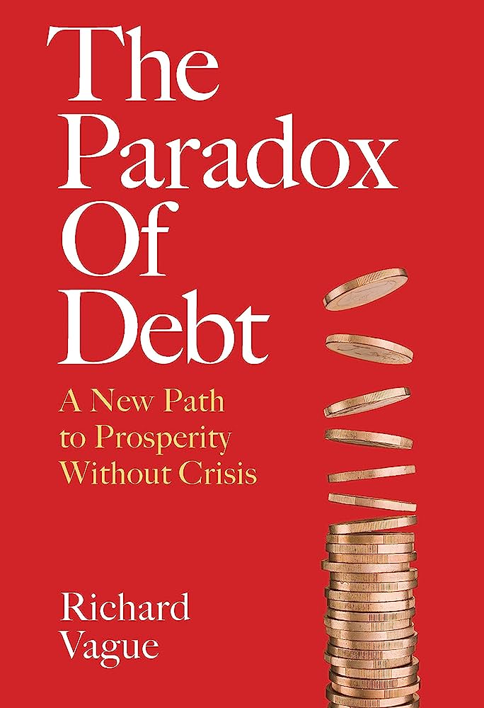 The Paradox of Debt by Richard Vague The Paradox of Debt by Richard Vague