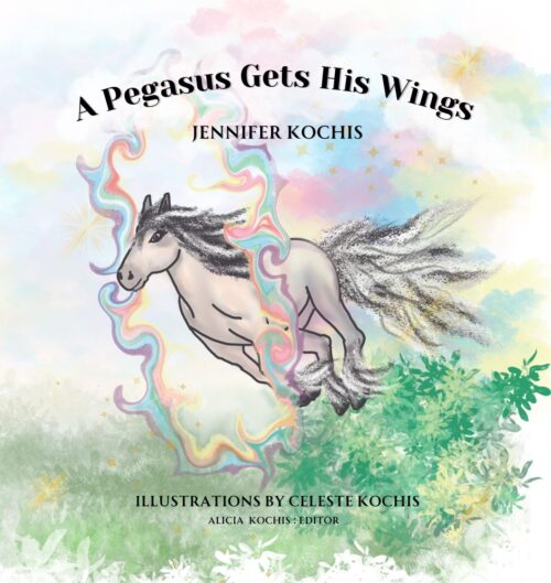 A Pegasus Gets His Wings by Jennifer Kochis A Pegasus Gets His Wings by Jennifer Kochis