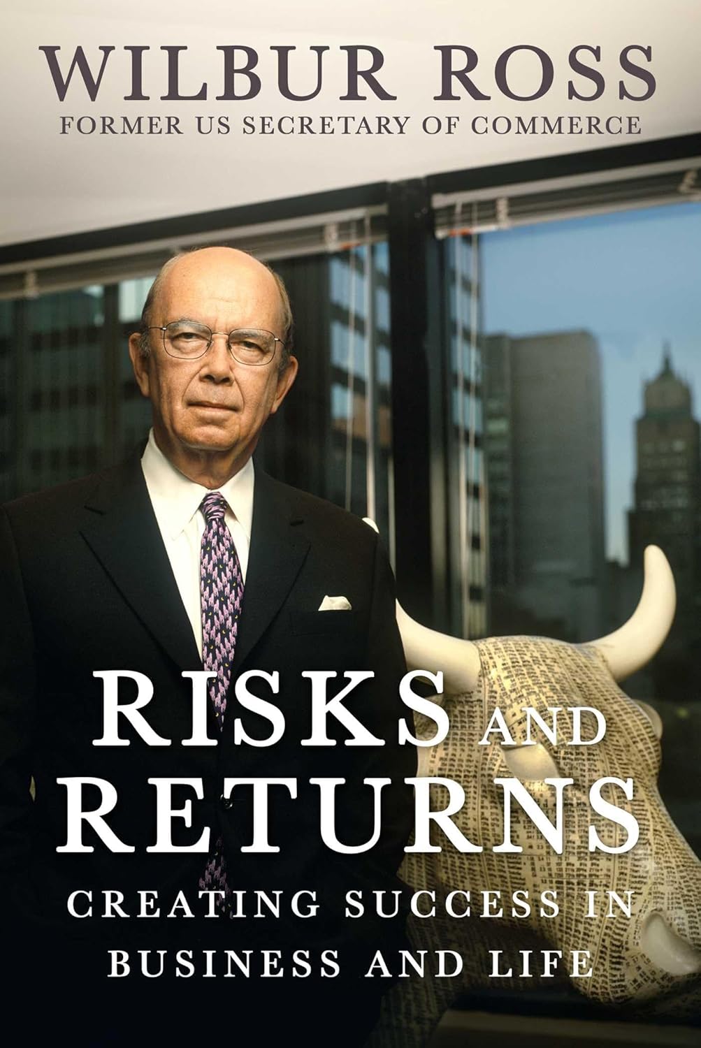 Risks and Returns by Wilbur Ross Risks and Returns by Wilbur Ross