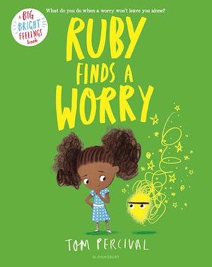 Ruby Finds a Worry by Tom Percival Ruby Finds a Worry by Tom Percival