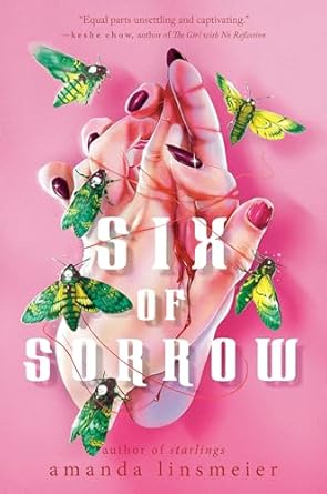 Six of Sorrow by Amanda Linsmeier Six of Sorrow by Amanda Linsmeier