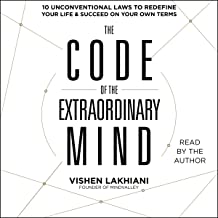 The Code of the Extraordinary Mind by Vishen Lakhiani The Code of the Extraordinary Mind by Vishen Lakhiani