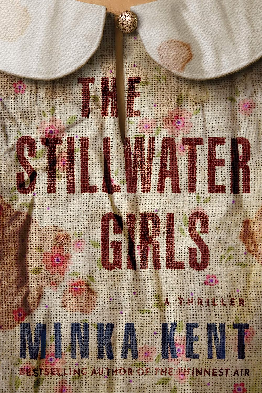 The Stillwater Girls by Minka Kent The Stillwater Girls by Minka Kent