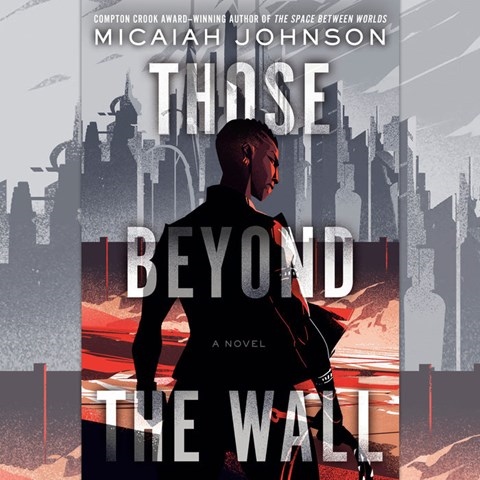 Those Beyond the Wall by Micaiah Johnson Those Beyond the Wall by Micaiah Johnson