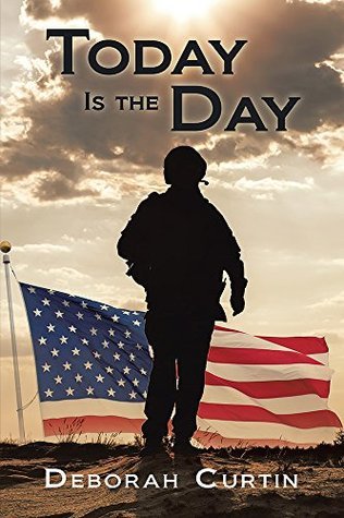 Today is the Day by Deborah Curtin Today is the Day by Deborah Curtin