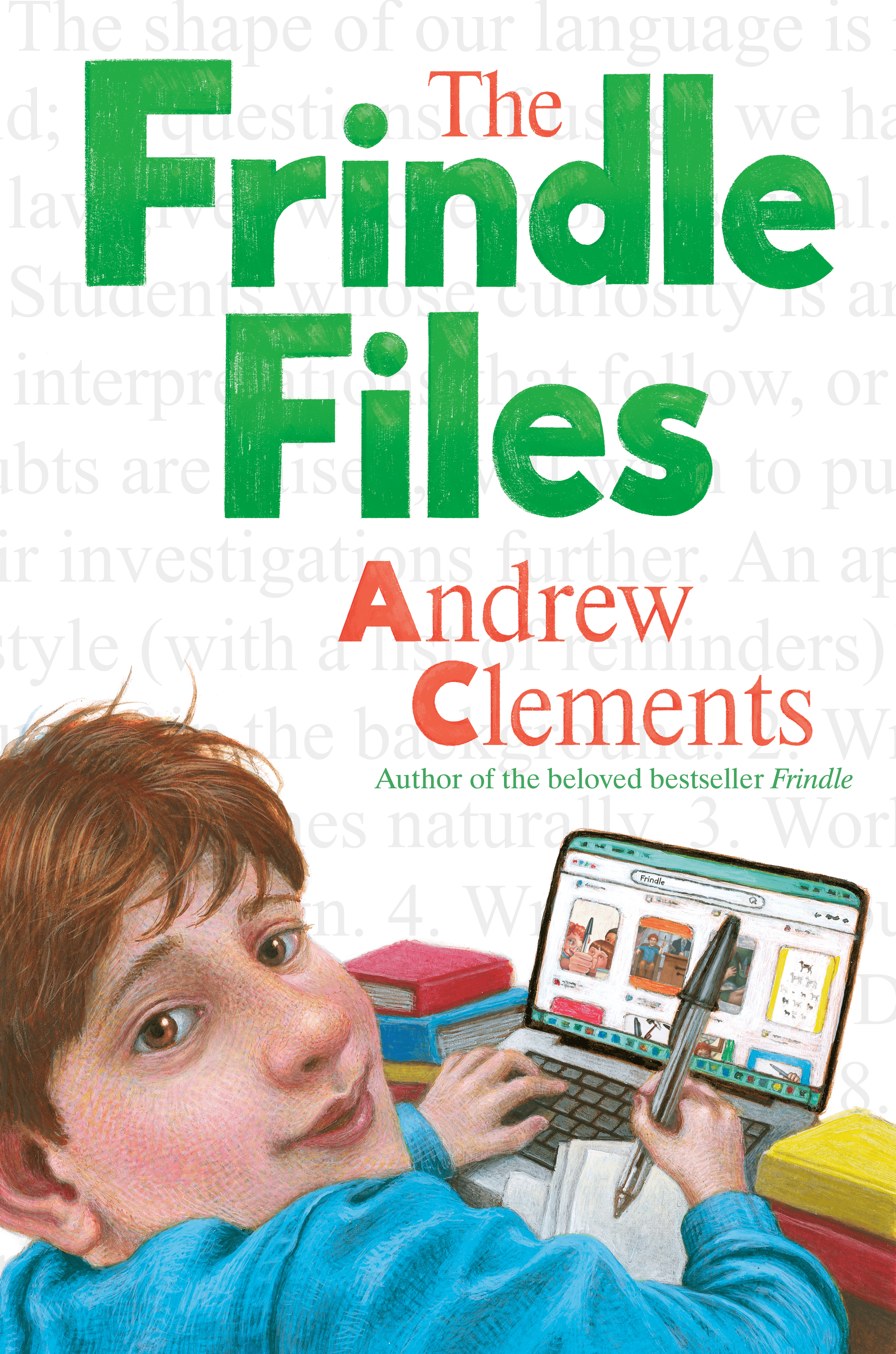 The Frindle Files by Andrew Clements The Frindle Files by Andrew Clements