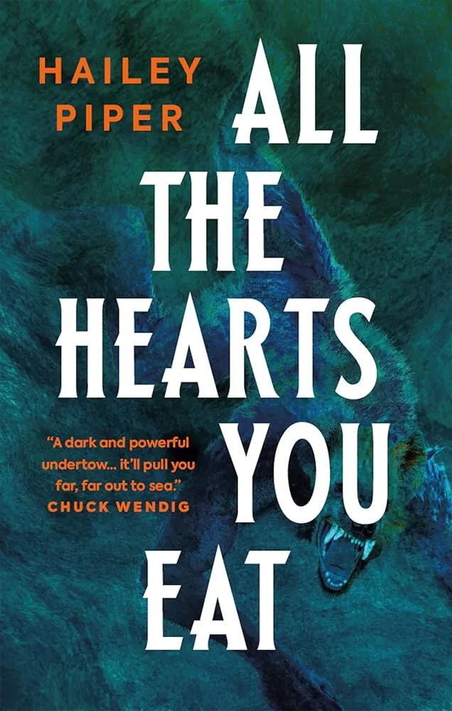 All the Hearts You Eat by Hailey Piper All the Hearts You Eat by Hailey Piper