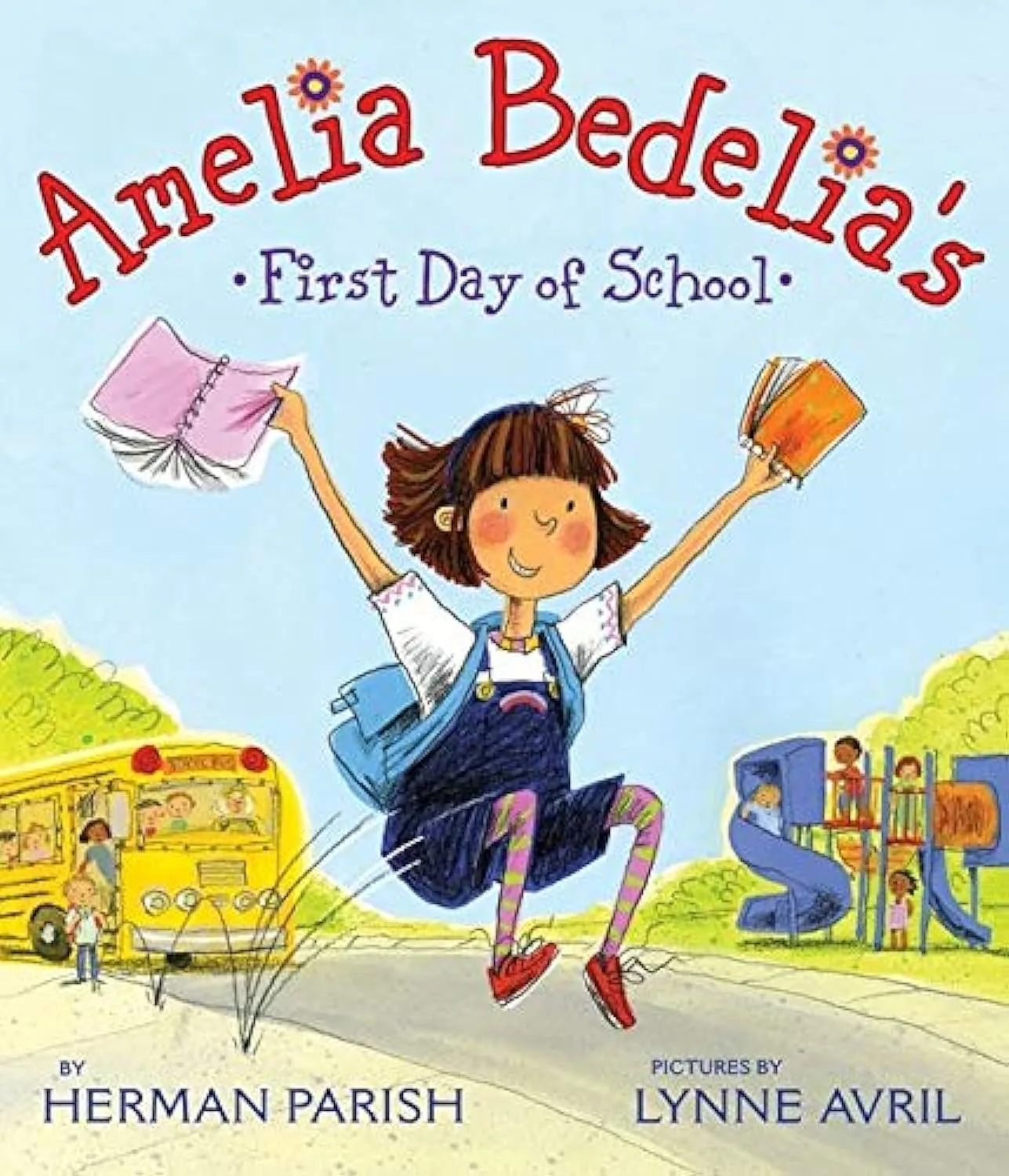 Amelia Bedelia's First Day of School by Herman Parish Amelia Bedelia's First Day of School by Herman Parish