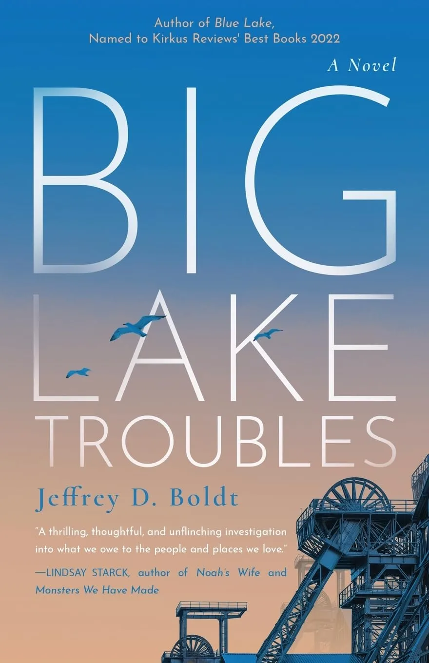 Big Lake Troubles by Jeffrey D. Boldt Big Lake Troubles by Jeffrey D. Boldt