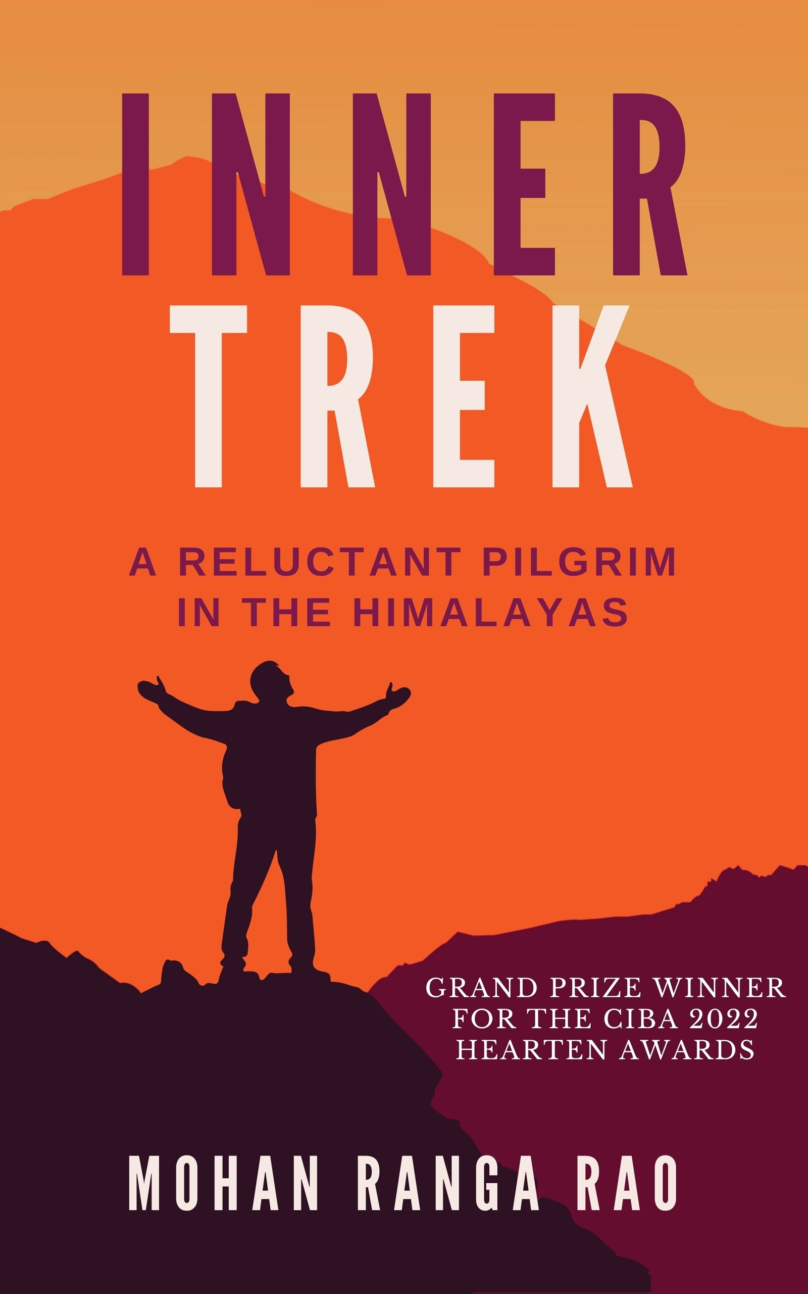 Inner Trek: A Reluctant Pilgrim in the Himalayas by Mohan Ranga Rao Inner Trek: A Reluctant Pilgrim in the Himalayas by Mohan Ranga Rao