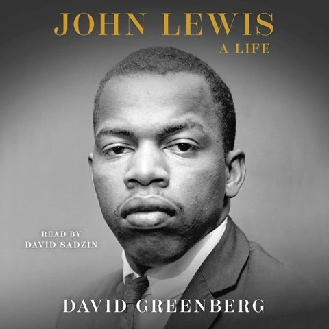 JOHN LEWIS: A Life by David Greenberg JOHN LEWIS: A Life by David Greenberg