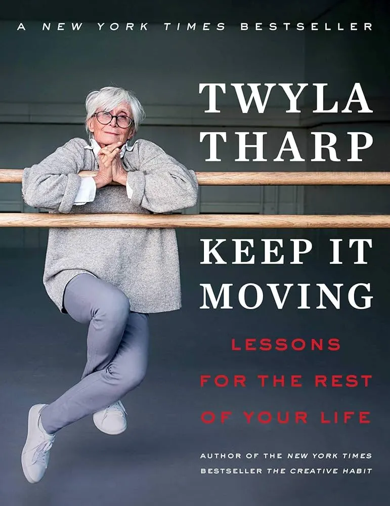 Keep it Moving by Twyla Tharp Keep it Moving by Twyla Tharp