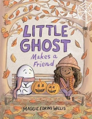 Little Ghost Makes a Friend by Maggie Edkins Willis Little Ghost Makes a Friend by Maggie Edkins Willis