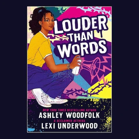 Louder Than Words by Ashley Woodfolk and Lexi Underwood Louder Than Words by Ashley Woodfolk and Lexi Underwood