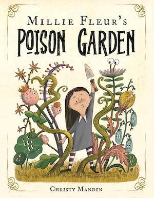 Millie Fleur’s Poison Garden by Christy Mandin Millie Fleur’s Poison Garden by Christy Mandin