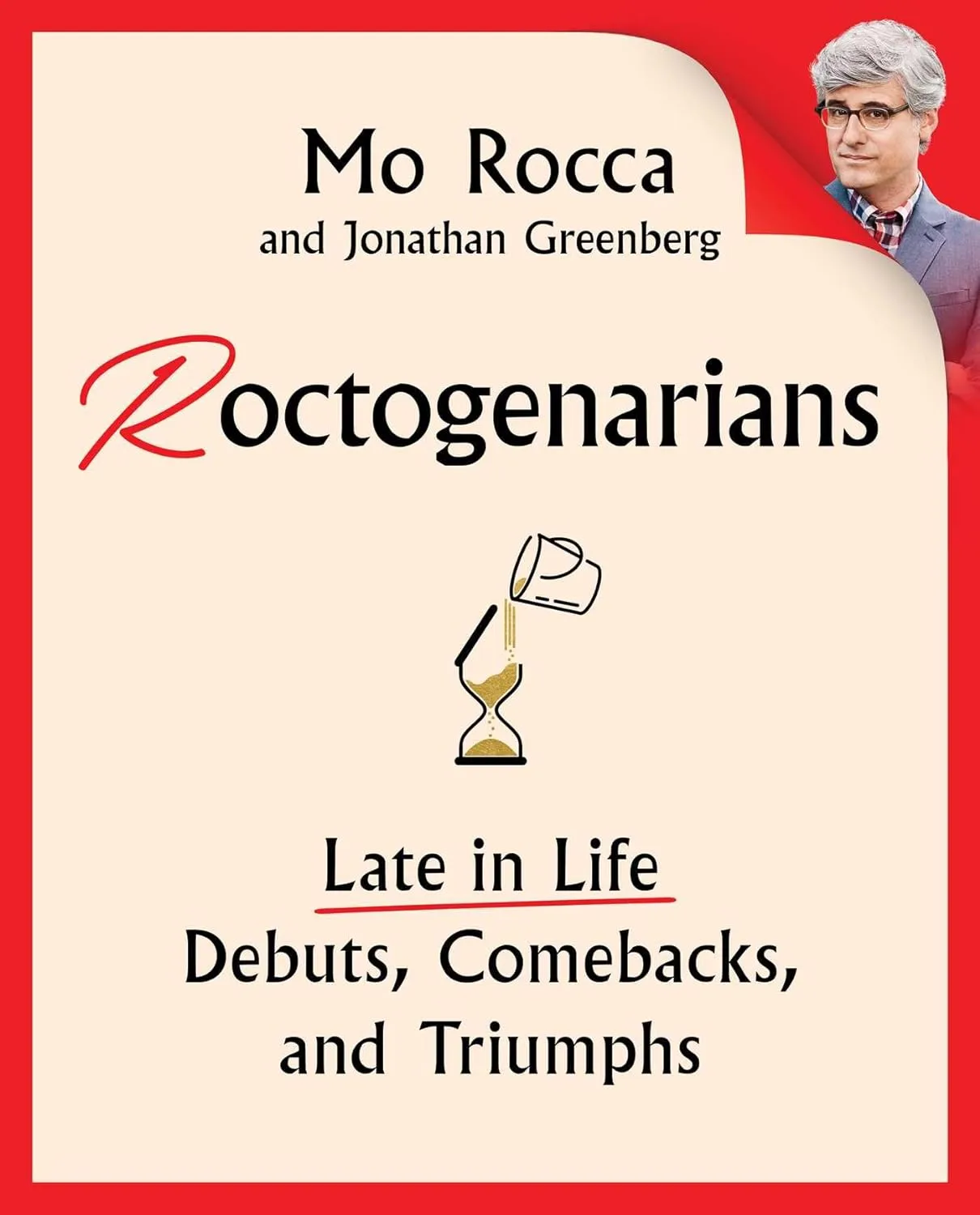 Roctogenarians by Mo Rocca and Jonathan Greenberg Roctogenarians by Mo Rocca and Jonathan Greenberg