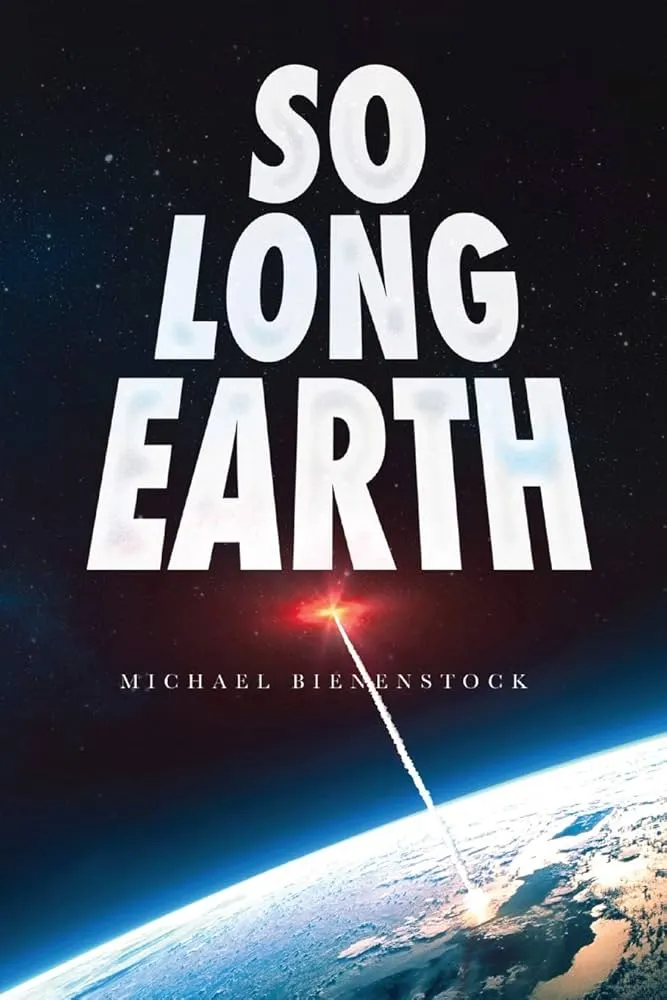 So Long Earth by Michael Bienenstock So Long Earth by Michael Bienenstock