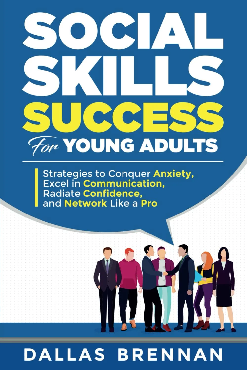 Social Skills Success for Young Adults by Dallas Brennan Social Skills Success for Young Adults by Dallas Brennan