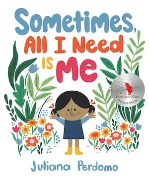 Sometimes, All I Need Is Me by Juliana Perdomo Sometimes, All I Need Is Me by Juliana Perdomo