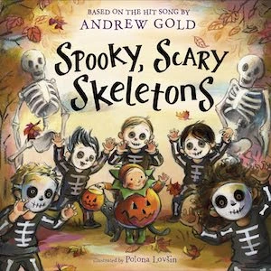 Spooky, Scary Skeletons: A Halloween Book for Kids and Toddlers by Andrew Gold, illustrated by Polona Lovsin Spooky, Scary Skeletons: A Halloween Book for Kids and Toddlers by Andrew Gold, illustrated by Polona Lovsin
