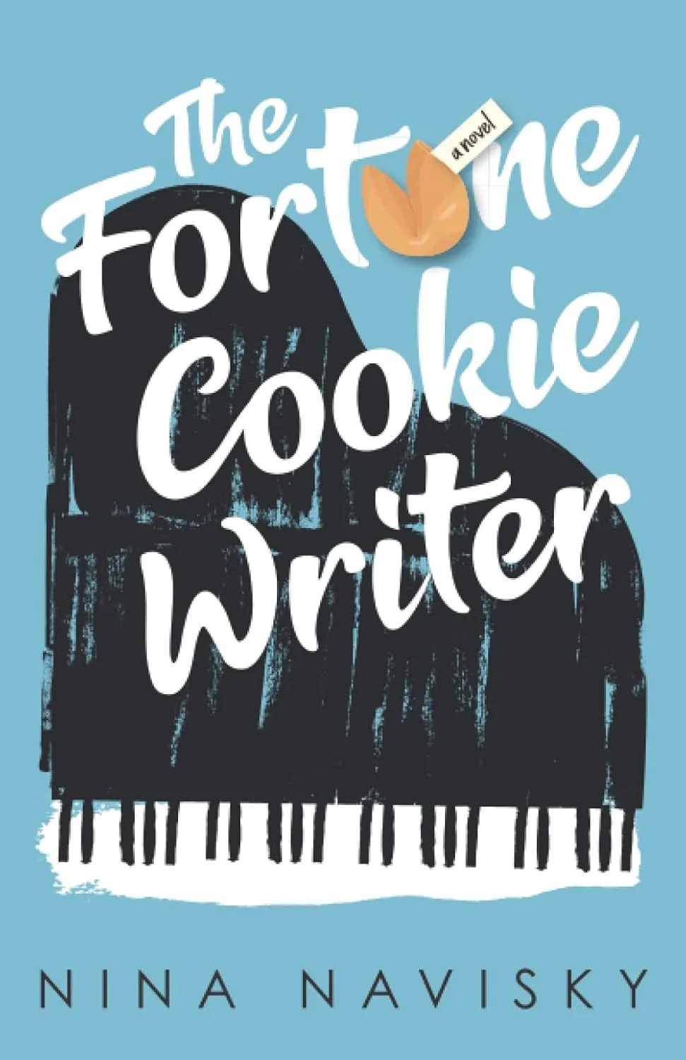 The Fortune Cookie Writer by Nina Navisky The Fortune Cookie Writer by Nina Navisky