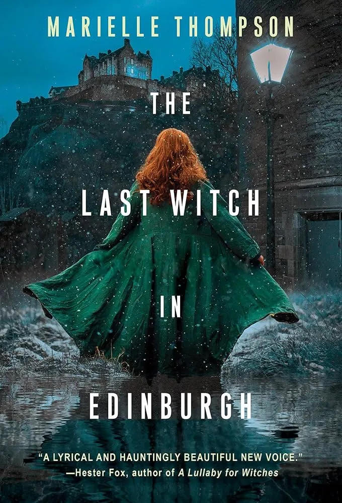 The Last Witch in Edinburgh by Marielle Thompson The Last Witch in Edinburgh by Marielle Thompson