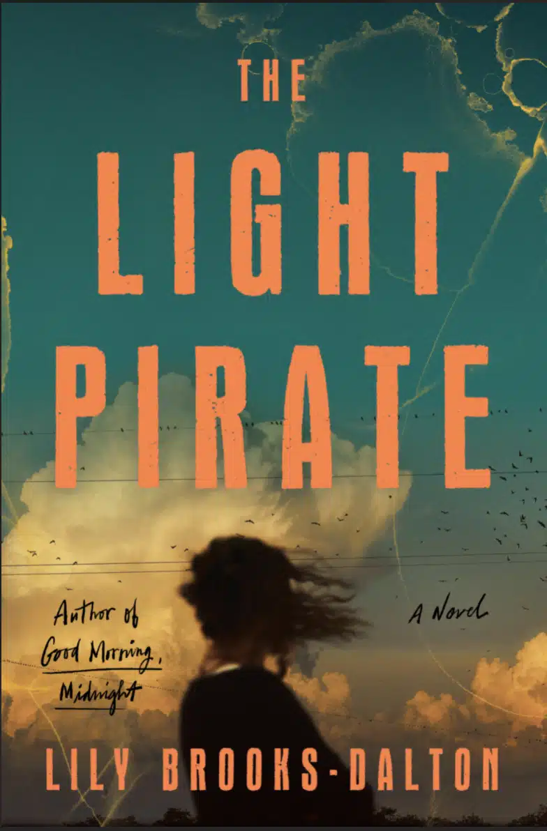 The Light Pirate by Lily Brooks-Dalton The Light Pirate by Lily Brooks-Dalton