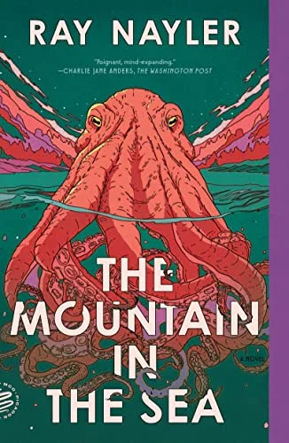 The Mountain in the Sea by Ray Nayler The Mountain in the Sea by Ray Nayler