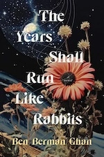 The-Years-Shall-Run-Like-Rabbits-Berman-Ghan | BookTrib. The Years Shall Run Like Rabbits Berman Ghan