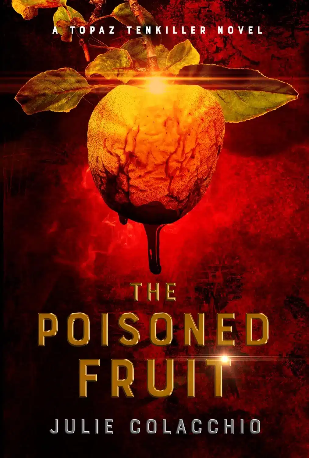 The Poisoned Fruit by Julie Colacchio The Poisoned Fruit by Julie Colacchio