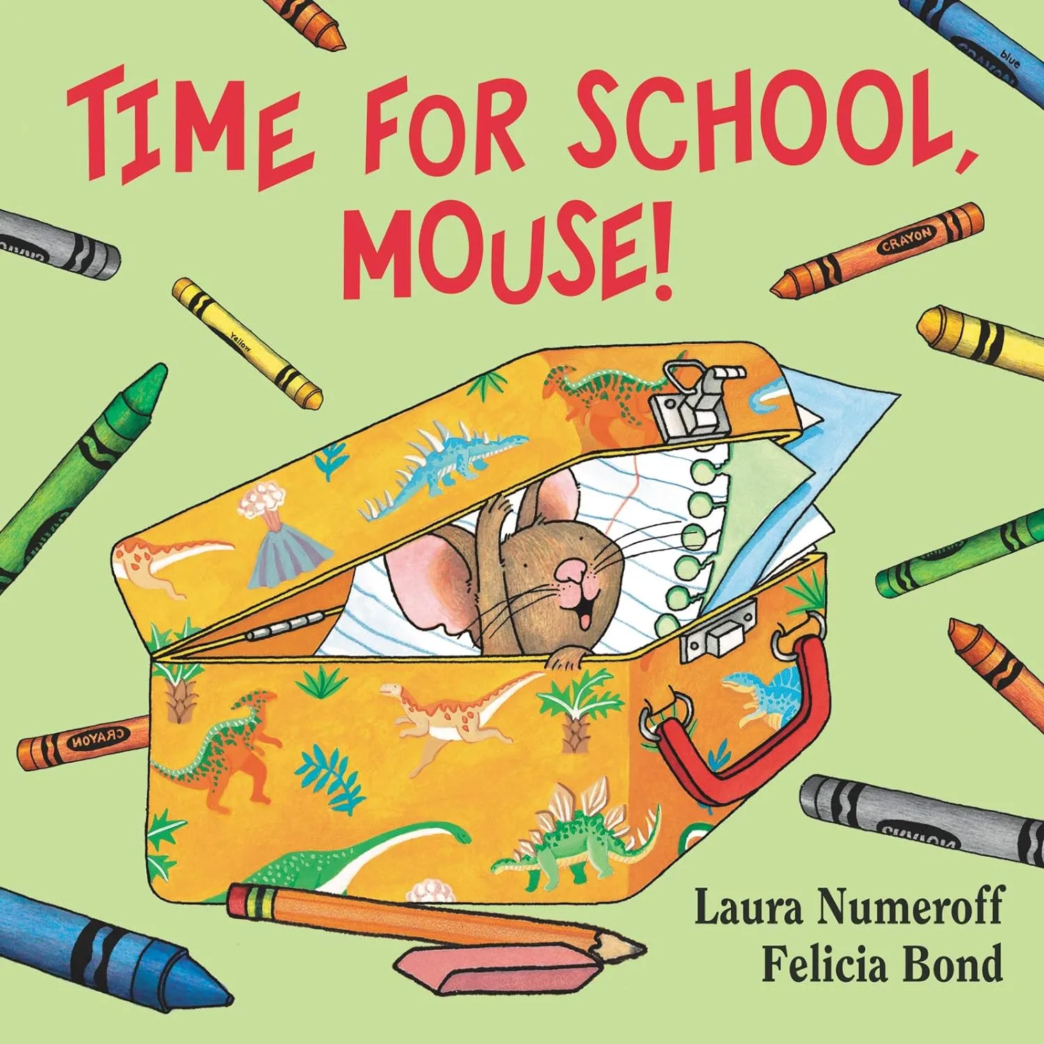 Time for School, Mouse! by Laura Numeroff Time for School, Mouse! by Laura Numeroff