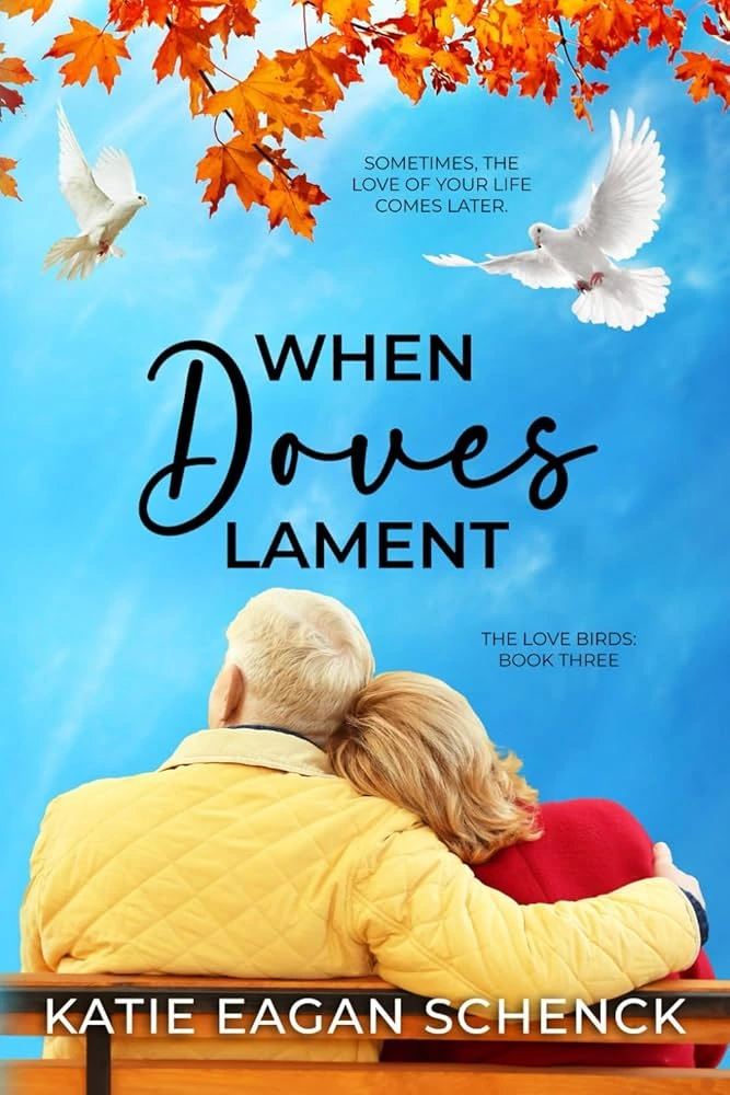When Doves Lament by Katie Eagan Schenck When Doves Lament by Katie Eagan Schenck